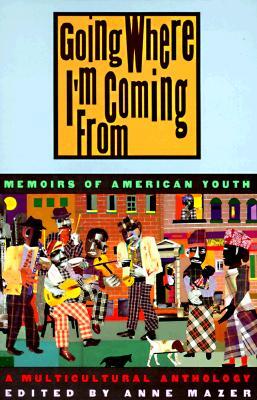 Persea Books Going Where I'm Coming from: Memoirs of American Youth