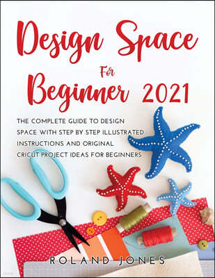 DESIGN SPACE FOR BEGINNERS 2021