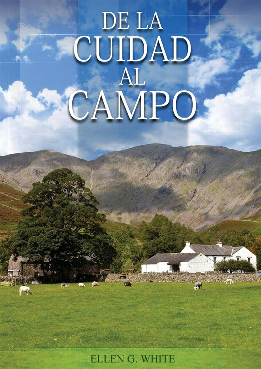De la Ciudad al Campo: (Preparacion para la crisis final y para los eventos del tiempo final, salid de la ciudades y mucho mas...)