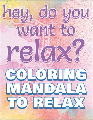 RELAX - Coloring Mandala to Relax - Coloring Book for Adults