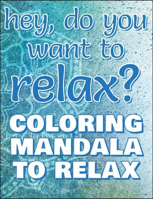 RELAX - Coloring Mandala to Relax - Coloring Book for Adults (Left-Handed Edition)