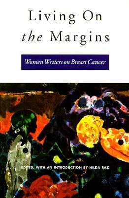 Persea Books Living on the Margins: Women Writers on Breast Cancer