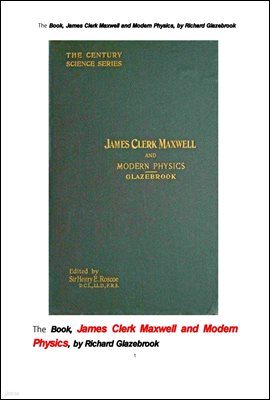 ƽ  . The Book, James Clerk Maxwell and Modern Physics, by Richard Glazebrook