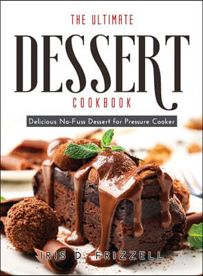 The Ultimate Dessert Cookbook