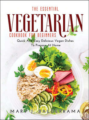 The Essential Vegetarian Cookbook for Beginners