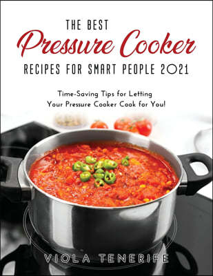 The Best Pressure Cooker Recipes for Smart People 2021