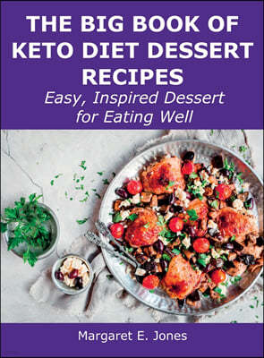 The Big Book of Keto Diet Dessert Recipes