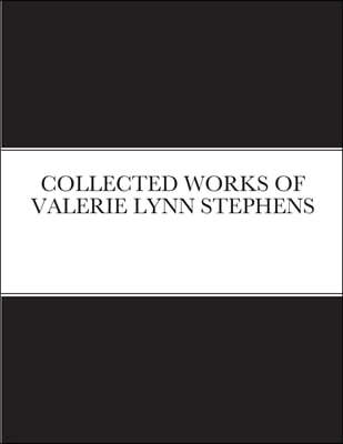 Collected Works of Valerie Lynn Stephens