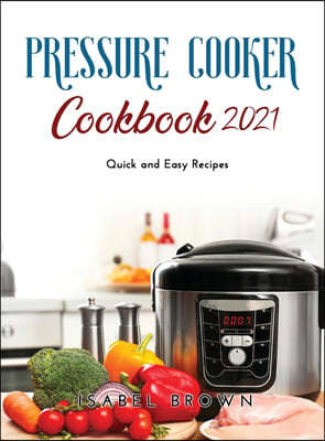 Pressure Cooker Cookbook 2021