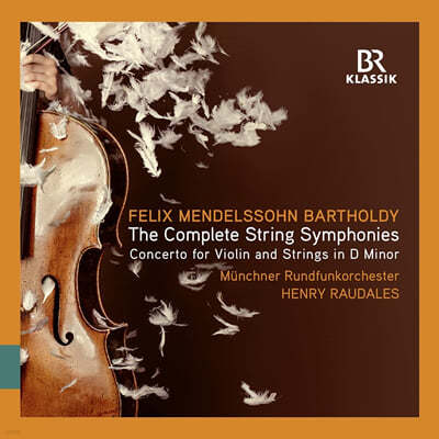 Henry Raudales ൨:    (Mendelssohn: The Complete String Symphonies) 