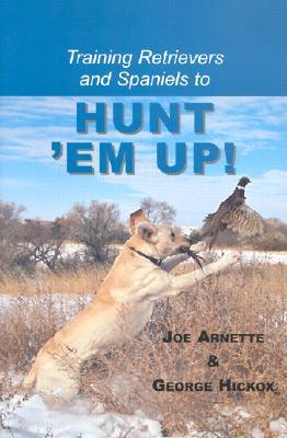 Training Retreivers and Spaniels to Hunt 'em Up!