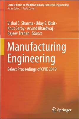 Manufacturing Engineering: Select Proceedings of Cpie 2019