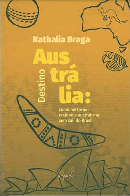 Destino Australia: Como me tornei residente australiana sem sair do Brasil