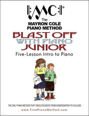 Blast Off with Piano Junior: The Mayron Cole Piano Method