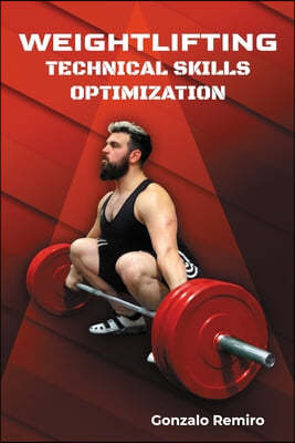 Weightlifting: Technical Skills Optimization