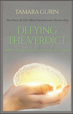 Defying The Verdict: How I Defeated Chronic Pain