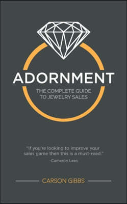 Adornment: The Complete Guide to Jewelry Sales