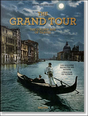 The Grand Tour. the Golden Age of Travel