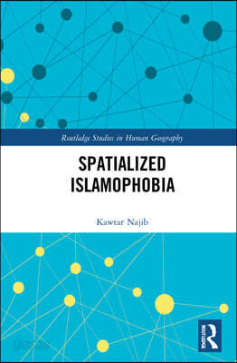 Spatialized Islamophobia