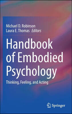 Handbook of Embodied Psychology: Thinking, Feeling, and Acting