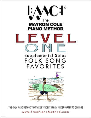 Level 1 Folk Song Favorites: The Mayron Cole Piano Method