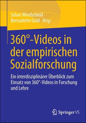 360°-Videos in Der Empirischen Sozialforschung: Ein Interdisziplinarer Uberblick Zum Einsatz Von 360°-Videos in Forschung Und Lehre