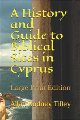 A History and Guide to Biblical Sites in Cyprus