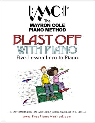 Blast Off with Piano: The Mayron Cole Piano Method