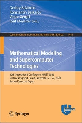 Mathematical Modeling and Supercomputer Technologies: 20th International Conference, Mmst 2020, Nizhny Novgorod, Russia, November 23 - 27, 2020, Revis