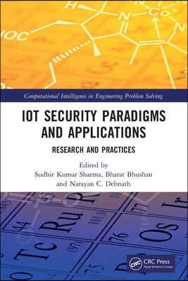 IoT Security Paradigms and Applications: Research and Practices