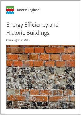 Energy Efficiency and Historic Buildings: Insulating Solid Walls