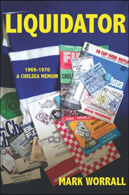 Liquidator 1969-1970 A Chelsea Memoir