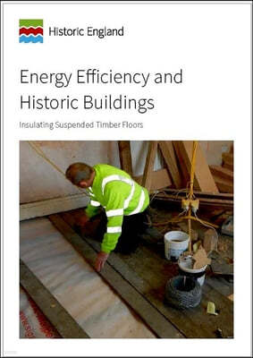 Energy Efficiency and Historic Buildings: Insulating Suspended Timber Floors