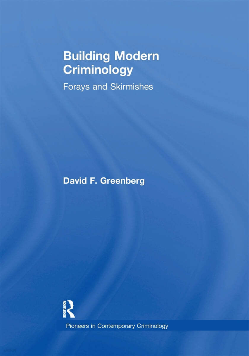 Building Modern Criminology