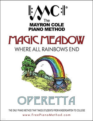 Magic Meadow Operetta: Where All Rainbows End