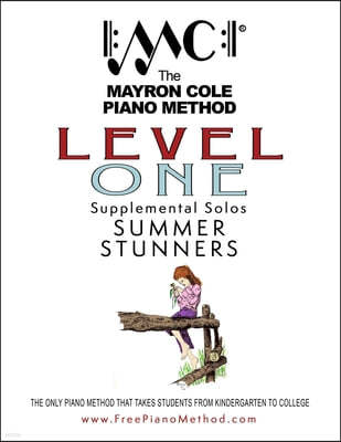 Level 1 Summer Stunners: The Mayron Cole Piano Method