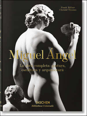 Miguel Angel. La Obra Completa. Pintura, Escultura Y Arquitectura