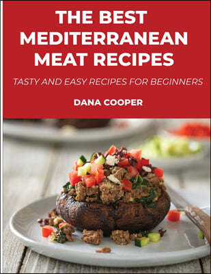 The Best Mediterranean Meat Recipes