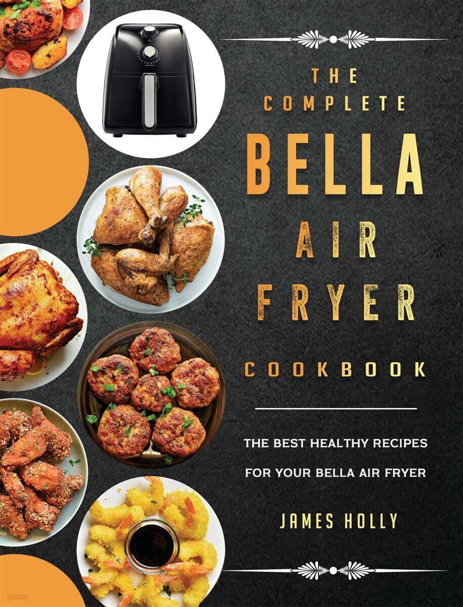 The Complete Bella Air Fryer Cookbook - YES24