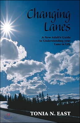Changing Lanes: A New Adult's Guide to Understanding Your Lane in Life