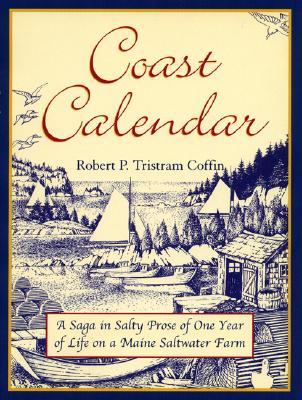 Coast Calendar: A Saga in Salty Prose of One Year of Life on a Maine Saltwater Farm