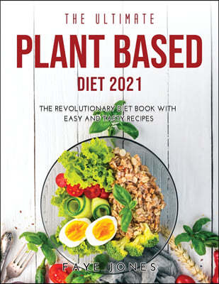 THE ULTIMATE PLANT BASED DIET 2021