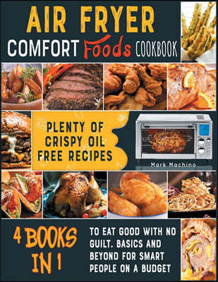 "Air Fryer Comfort Foods Cookbook [4 books in 1]"