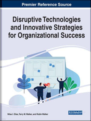 The Disruptive Technologies and Innovative Strategies for Organizational Success