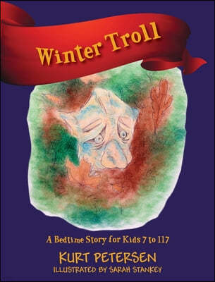 Winter Troll: A Bedtime Story for Kids 7 to 117