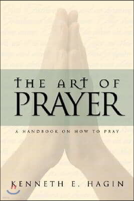 The Art of Prayer: A Handbook on How to Pray