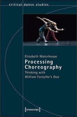 Processing Choreography: Thinking with William Forsythe's "Duo"