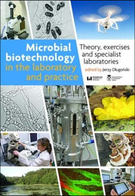 Microbial Biotechnology in the Laboratory and Pr ? Theory, Exercises, and Specialist Laboratories