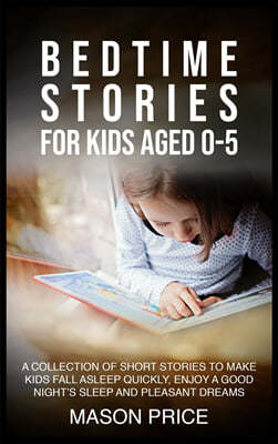 BEDTIME STORIES FOR KIDS AGED 0-5