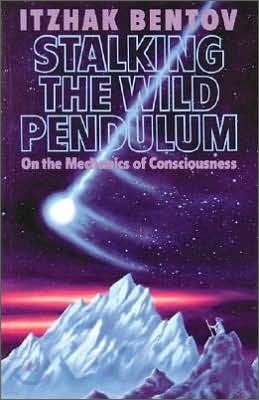 Stalking the Wild Pendulum: On the Mechanics of Consciousness